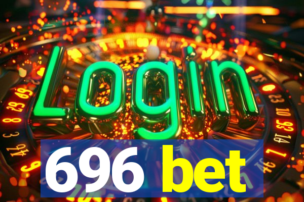 696 bet